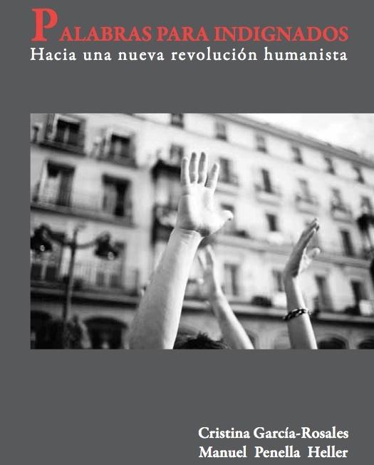 Palabras para indignados- Hacia una nueva revolución humanista