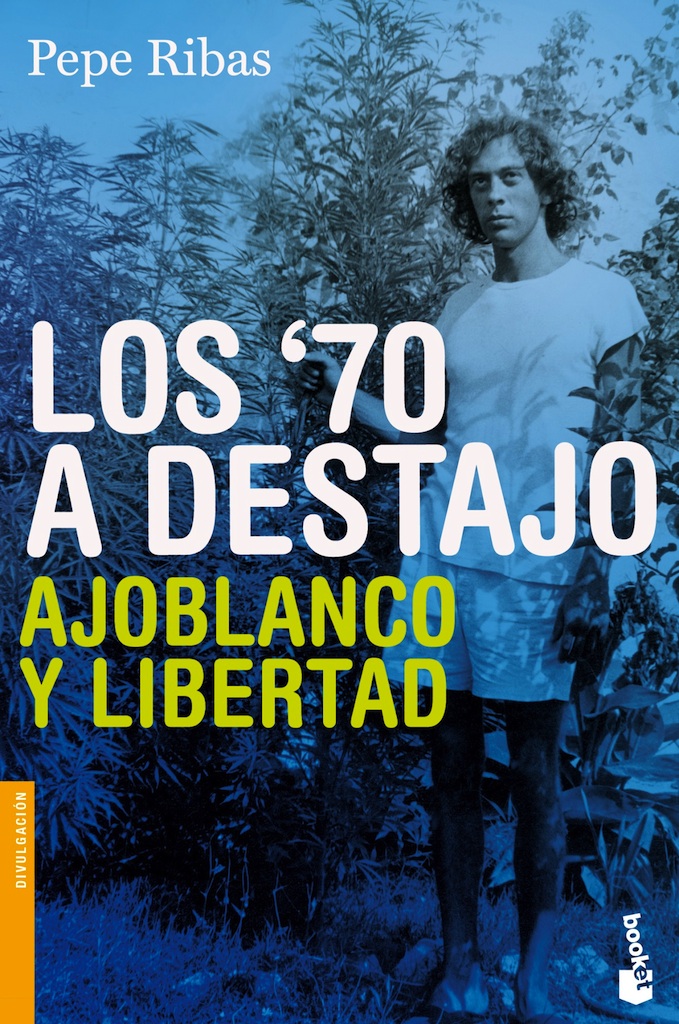 Los 70 a destajo. Ajoblanco y libertad