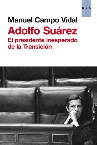 Cubierta del libro sobre Adolfo Suárez