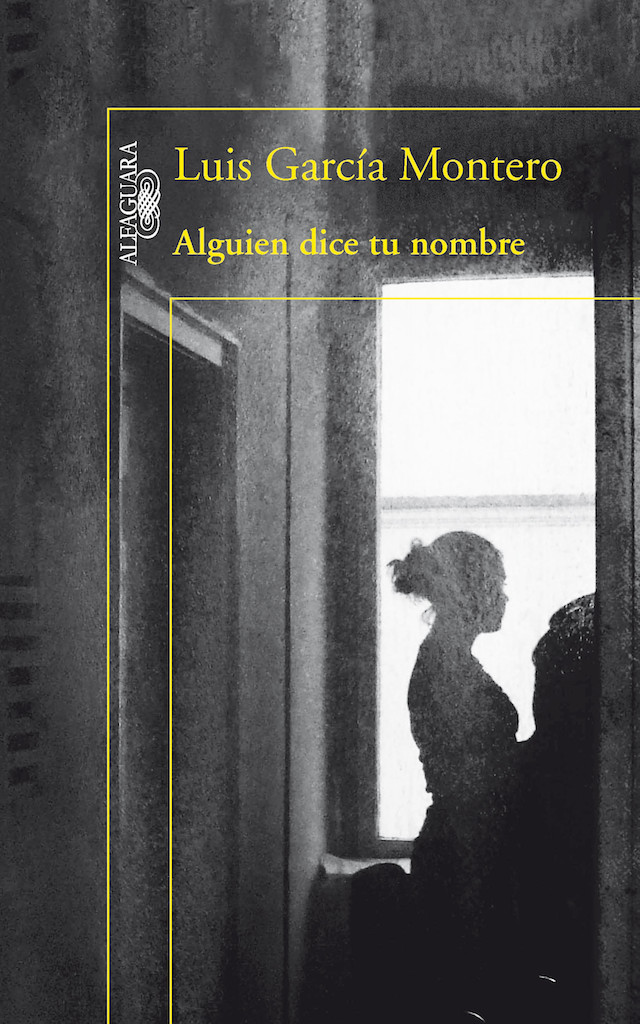 Luis_Garcia_Montero_Alguien_dice_tu_nombre