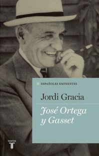 Cubierta del ensayo de Jordi Gracia sobre Ortega y Gasset.