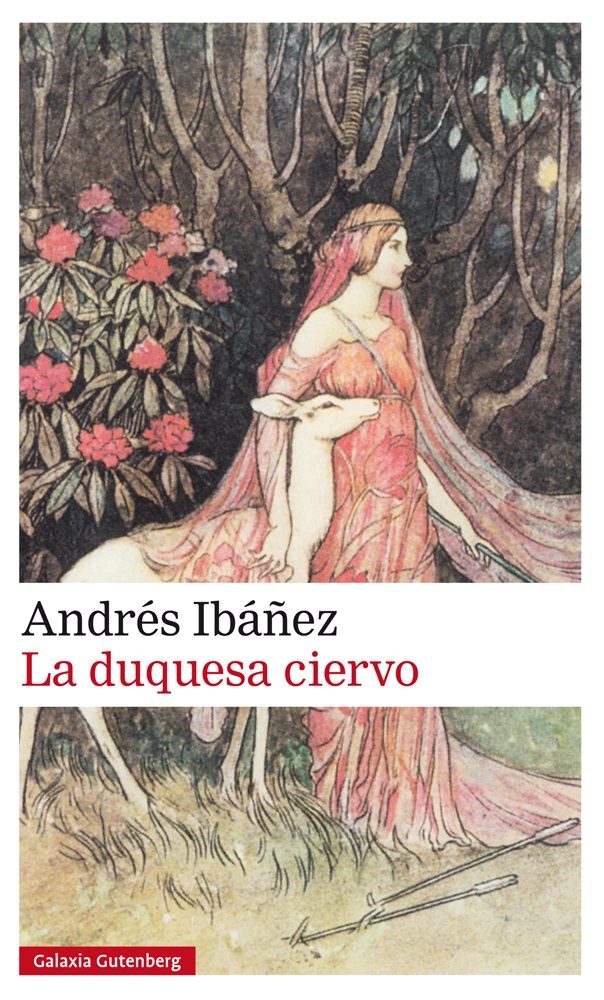 Portada de 'La duquesa ciervo', de Andrés Ibáñez. Galaxia Gutenberg.