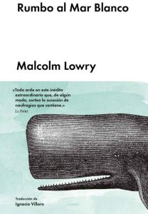 rumbo al mar blanco malcom lowry